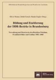 Bildung und Etablierung der DDR-Bezirke in Brandenburg : Verwaltung und Parteien in den Bezirken Potsdam, Frankfurt/Oder und Cottbus 1952-1960 (Bibliothek der Brandenburgischen und Preußischen Geschichte 16) （2017. 320 S. 44 schw.-w. Tab. 17 x 24 cm）