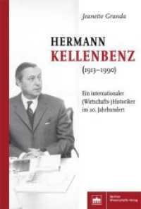 Hermann Kellenbenz (1913-1990) : Ein internationaler (Wirtschafts-)Historiker im 20. Jahrhundert （2017. 420 S. 9 schw.-w. Abb., 15 schw.-w. Tab. 15.3 x 22.7 cm）