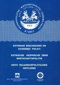Estnische Gespräche über Wirtschaftspolitik 2/2017 (Estnische Gespräche über Wirtschaftspolitik 2017) （2018. 100 S. 11 schw.-w. Abb., 2 schw.-w. Tab. 27 cm）