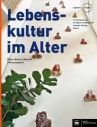Lebenskultur im Alter (Schriftenreihe der Cajewitz-Stiftung .7) （2017. 272 S. 10 schw.-w. u. 59 farb. Abb., 18 farb. Tab., 115 schw.-w.）