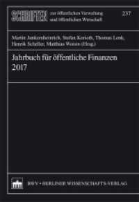 Jahrbuch für öffentliche Finanzen 2017 (Schriften zur öffentlichen Verwaltung und öffentlichen Wirtschaft 237) （2017. 493 S. 53 schw.-w. Abb., 48 schw.-w. Tab. 15.3 x 22.7 cm）