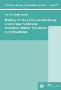 Haftung für aus Umweltverschmutzung resultierende Schäden in Production Sharing Agreements in Aserbaidschan (Schriftenreihe zum Osteuropäischen Recht 27) （2018. X, 153 S. 15.3 x 22.7 cm）