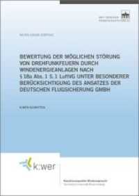 Bewertung der möglichen Störung von Drehfunkfeuern durch Windenergieanlagen nach 18a Abs. 1 S. 1 LuftVG unter besonderer (k:wer-Schriften 7) （2018. 154 S. 5 schw.-w. Abb., 3 schw.-w. Tab. 17 x 24 cm）