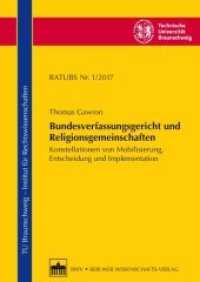 Bundesverfassungsgericht und Religionsgemeinschaften : Konstellationen von Mobilisierung, Entscheidung und Implementation (Rechtswissenschaftliche Arbeitspapiere der Technischen Universität Braunschweig 2017) （2018. 72 S. 3 schw.-w. Tab. 17 x 24 cm）