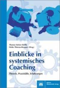 Einblicke in systemisches Coaching : Theorie, Praxisfälle, Erfahrungen （2018. 119 S. 21 schw.-w. Abb., 4 schw.-w. Tab. 15.5 x 22.5 cm）