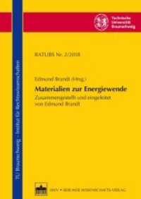 Materialien zur Energiewende : Zusammengestellt und eingeleitet von Edmund Brandt (Rechtswissenschaftliche Arbeitspapiere der Technischen Universität Braunschweig 2018) （2018. 553 S. 23 schw.-w. Abb. 17 x 24 cm）