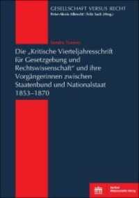 Die "Kritische Vierteljahresschrift für Gesetzgebung und Rechtswissenschaft" und ihre Vorgängerinnen zwischen Staatenbun (Gesellschaft versus Recht) （2020. 311 S. 7 SW-Abb., 25 Tabellen. 240 mm）