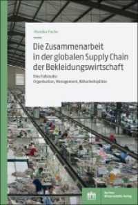 Die Zusammenarbeit in der globalen Supply Chain der Bekleidungswirtschaft : Eine Fallstudie: Organisation, Management, Näharbeitsplätze （2020. 81 S. 8 schw.-w. Abb., 3 schw.-w. Tab. 17 x 24 cm）
