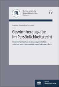 Gewinnherausgabe im Persönlichkeitsrecht : Persönlichkeitsschutz im Spannungsverhältnis zwischen geschriebenem und ungeschriebenem Recht (Berliner Juristische Universitätsschriften, Zivilrecht 79) （2020. 347 S. 5 schw.-w. Tab. 15.3 x 22.7 cm）
