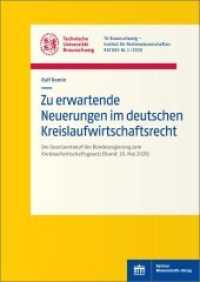 Zu erwartende Neuerungen im deutschen Kreislaufwirtschaftsrecht : Der Gesetzentwurf der Bundesregierung zum Kreislaufwirtschaftsgesetz (Stand 20. Mai 2020) (Rechtswissenschaftliche Arbeitspapiere der Technischen Universität Braunschweig 2020) （2020. 121 S. 5 schw.-w. Abb., 29 schw.-w. Tab., 1 schw.-w. Fotos. 17 x）