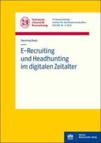 E-Recruiting und Headhunting im digitalen Zeitalter (RATUBS - Rechtswissenschaftliche Arbeitspapiere der Technischen Universität Braunschweig 2020) （2021. 52 S. 17 x 24 cm）