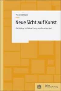 Neue Sicht auf Kunst : Ein Beitrag zur Betrachtung von Kunstwerken （2021. 88 S. 215 mm）