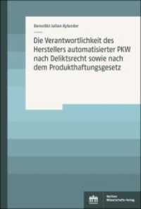 Die Verantwortlichkeit des Herstellers automatisierter PKW nach Deliktsrecht sowie nach dem Produkthaftungsgesetz （2021. 330 S. 227 mm）