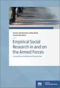 Empirical Social Research in and on the Armed Forces : Comparative and National Perspectives (Sozialwissenschaftliche Studien des Zentrums für Militärgeschichte und Sozialwissenschaften der Bundesw) （2022. 305 S. 9 schw.-w. Tab. 22.7 cm）