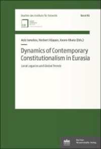 Dynamics of Contemporary Constitutionalism in Eurasia : Local Legacies and Global Trends （2022. 400 S. 14 Tabellen. 227 mm）
