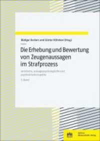 Die Erhebung und Bewertung von Zeugenaussagen im Strafprozess : Juristische, aussagepsychologische und psychiatrische Aspekte | 5. Band （2022. 128 S. 2 schw.-w. Abb., 1 schw.-w. Tab., 1 schw.-w. 17 x 24 cm）
