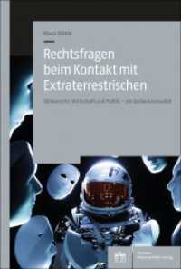 Rechtsfragen beim Kontakt mit Extraterrestrischen : Völkerrecht, Wirtschaft und Politik - ein Gedankenmodell （2022. 186 S. 15.3 x 22.7 cm）