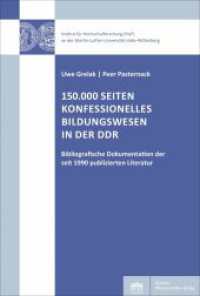 150.000 Seiten konfessionelles Bildungswesen in der DDR : Bibliografische Dokumentation der seit 1990 publizierten Literatur (Hochschul- und Wissenschaftsforschung Halle-Wittenberg 15) （2022. 330 S. 43 schw.-w. u. 100 farb. Abb. 15.3 x 22.7 cm）