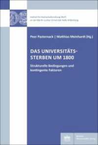 Das Universitätssterben um 1800 : Strukturelle Bedingungen und kontingente Faktoren (Hochschul- und Wissenschaftsforschung Halle-Wittenberg Band 17) （2024. 209 S. 6 SW-Abb., 24 Farbabb. 227.0 mm）