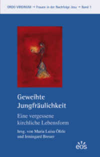 Geweihte Jungfräulichkeit - Eine vergessene kirchliche Lebensform (Ordo Virginum 1) （2011. 224 S. 21 cm）