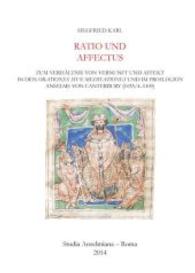 Ratio und affectus - Zum Verhältnis von Vernunft und Affekt in den Orationes sive Meditationes und im Proslogion Anselms (Studia Anselmiana Bd.160) （2014. 1118 S. 240 mm）