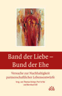 Band der Liebe - Bund der Ehe : Versuche zur Nachhaltigkeit partnerschaftlicher Lebensentwürfe （2013. 310 S. m. Abb. 200 mm）