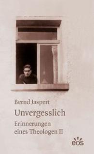 Unvergesslich - Erinnerungen eines Theologen Bd.2 （2015. 116 S. 200 mm）