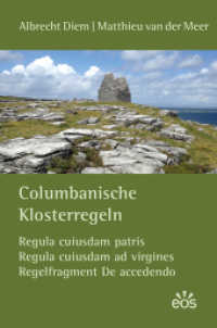 Columbanische Klosterregeln : Regula cuiusdam patris, Regula cuiusdam ad virgines, Regelfragment De accedendo （2016. 260 S. 16.5 cm）