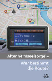 Altenheimseelsorge : Wer bestimmt die Route? （2016. 148 S. mit Abbildungen. 23 cm）