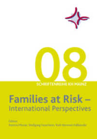 Families at Risk : International Perspectives (Schriftenreihe der Katholischen Fachhochschule Mainz .08) （2016. 160 S. 24 cm）