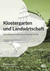 Klostergarten und Landwirtschaft : Gestaltung von Kulturraum im Wandel der Zeit (Zwischentöne, Beiträge zur Klosterkultur) （2016. 156 S. mit zahlreichen Farbabbildungen. 21 cm）