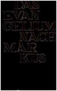 Das Evangelium nach Markus : Wort und Bild im Dialog - Ein Eichstätter Kunstprojekt （2017. 232 S. mit 103 großformatigen Farbabbildungen. 30 cm）