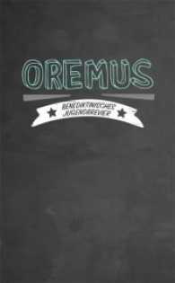 Oremus - Benediktinisches Jugendbrevier （2017. 368 S. mit zahlreichen Zeichnungen, durchgehend farbig gedruckt.）