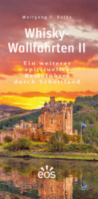 Whisky-Wallfahrten II : Ein weiterer spiritueller Reiseführer durch Schottland （2021. 184 S. durchgehend farbige Abbildungen. 20 cm）