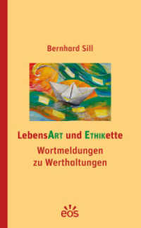 LebensArt und Ethikette : Wortmeldungen zu Werthaltungen （2022. 356 S. 21 cm）