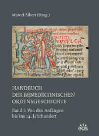 Handbuch der benediktinischen Ordensgeschichte - Band 1: Von den Anfängen bis ins 14. Jahrhundert : Band 1: Von den Anfängen bis ins 14. Jahrhundert (Studien und Mitteilungen zur Geschichte des Benediktinerordens und seiner Zweige 57) （2022. 688 S. 24 cm）