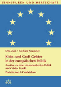 Klein- und Groß-Geister in der europäischen Politik : Ansätze zu einer sinnorientierten Politik nach Viktor Frankl. Porträts von 14 Vorbildern (Sinnspuren und Wirtschaft 05) （2022. 322 S. 21 cm）