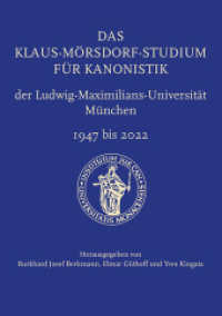 Das Klaus-Mörsdorf-Studium für Kanonistik der Ludwig-Maximilians-Universität : 1947 bis 2022 （2022. 122 S. 21 cm）