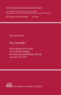 Das Interdikt. Entwicklung und Gestalt in der Rechtsordnung der lateinisch-katholischen Kirche seit dem CIC/1917 (Münchener Theologische Studien 84) （2024. 464 S. 24 cm）