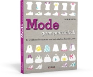 Mode ganz persönlich - So wird Konfektionsmode zum individuellen Fashion-Outfit （2012. 192 S. m. über 300 Abb. 228 mm）