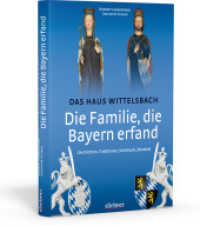 Die Familie, die Bayern erfand: Das Haus Wittelsbach : Geschichten, Traditionen, Schicksale, Skandale （1. Auflage. 2014. 224 S. ca. 130 Abbildungen. 21.5 cm）
