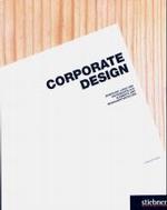 Corporate Design : Briefkopf, Logo und Visitenkarte als Elemente der Markenentwicklung （2003. 160 S. m. zahlr. meist farb. Abb. 30 cm）