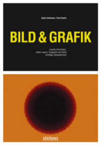 Bild & Grafik : Visuelle Information, neben Layout, Typografie und Farbe wichtigstes Designelement (Basics Design) （2006. 176 S. über 300 farb. Abb. 23 cm）