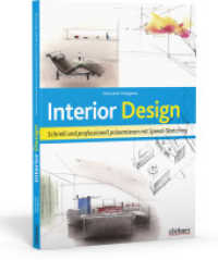 Interior Design : Schnell und professionell präsentieren mit Speed-Sketching （1. Auflage. 2018. 160 S. 25.70 cm）