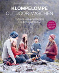 Klompelompe Outdoor-Maschen. Pullover und Accessoires fürs Leben draußen : Skandinavisches Strickdesign von den SPIEGEL Bestseller Autorinnen für die ganze Familie: praktisch, nachhaltig und abenteuertauglich (Klompelompe 2) （2. Aufl. 2022. 170 S. 265 mm）