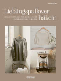 Lieblingspullover häkeln : Bequeme Designs für jeden Anlass in den Größen XS bis 5XL. Häkelmuster für die eigenen Garderobe. Pullover und Cardigans häkeln von kuschlig warm bis luftig leicht. （2. Aufl. 2024. 192 S. 250 mm）