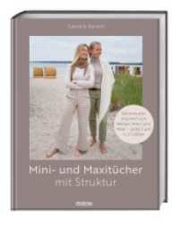 Mini- und Maxit&uuml;cher mit Struktur : Strickmuster inspiriert von Wellen, Wind und Meer - jedes Tuch in 2 Gr&ouml;&szlig;en. Strickanleitungen f&uuml;rs Strukturmuster stricken. T&uuml;cher und Mini T&uuml;cher stricken.