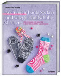 Noch mehr bunte Socken und witzige Handschuhe : Von Avocado bis Faultier - 18 neue Colorwork-Anleitungen. Strickbuch mit Strickanleitungen f&uuml;r Socken stricken und Handschuhe stricken.