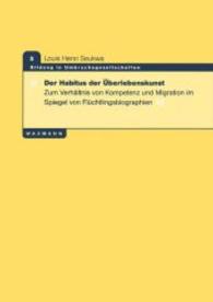 Der Habitus der Überlebenskunst: Zum Verhältnis von Kompetenz und Migration im Spiegel von Flüchtlingsbiographien