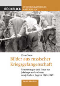 Bilder aus russischer Kriegsgefangenschaft (Rückblick, Autobiographische Materialien Bd.2) （2., überarb. Aufl. 2007. 278 S. 82 s/w-Fotos. 21 cm）